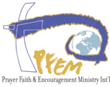 Prayer Faith & Encouragement Ministry Int'l
